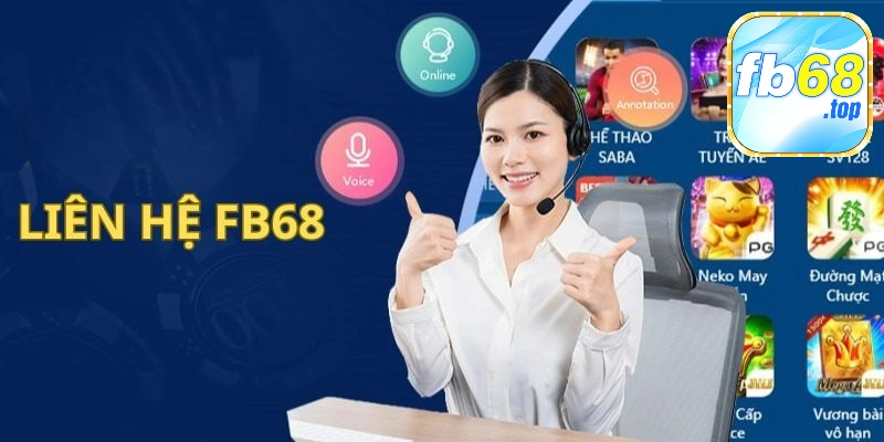 Liên hệ Fb68 được đánh giá cao về dịch vụ chăm sóc khách hàng